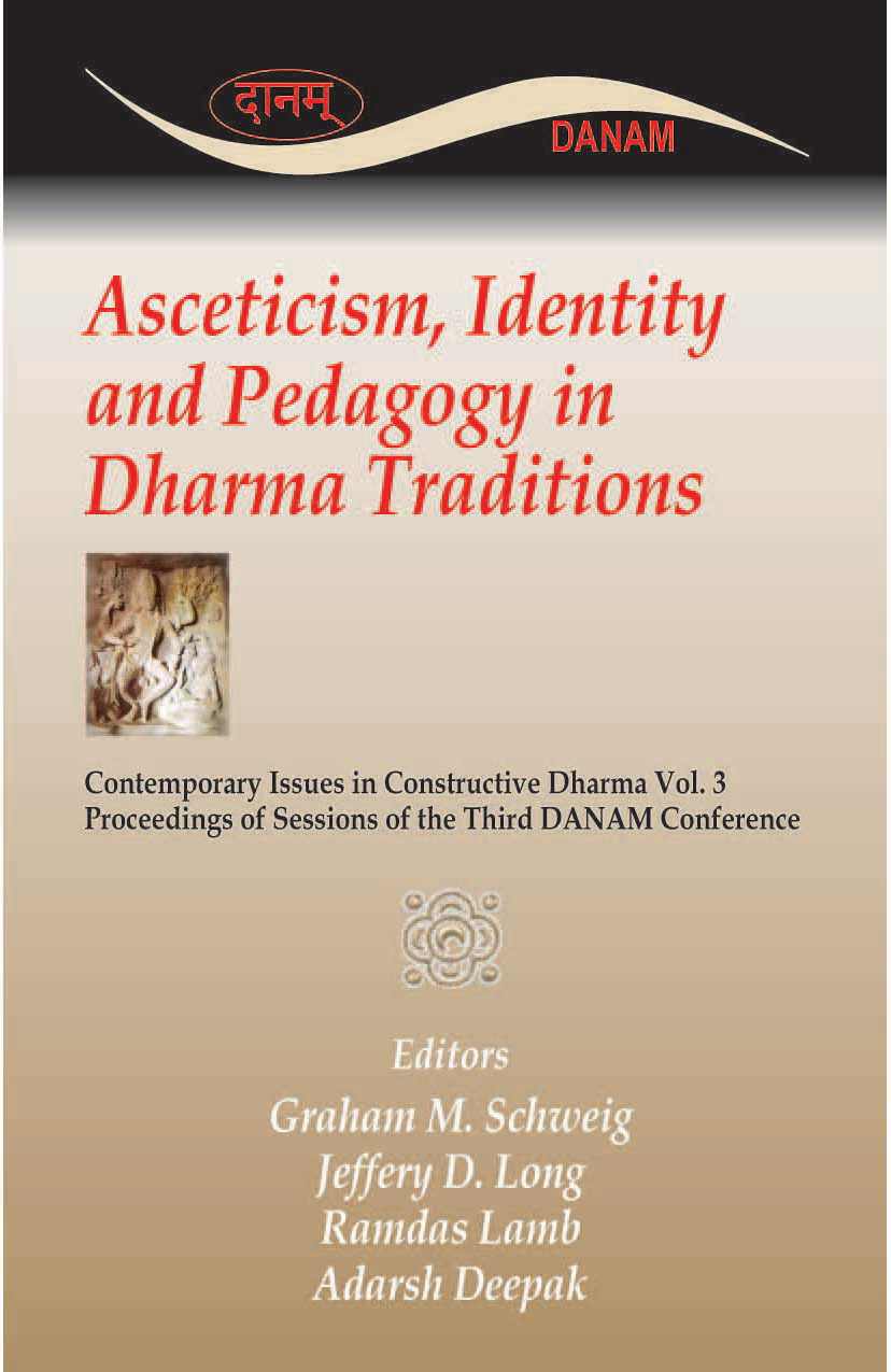 ASCETICISM, IDENTITY, AND PEDAGOGY IN DHARMA TRADITIONS