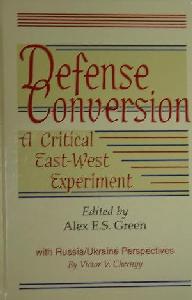 Defense Conversion: A Critical East-West Experiment